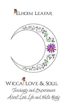 Wicca! Love &amp Soul